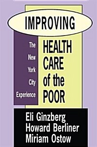 Improving Health Care of the Poor : The New York City Experience (Paperback)