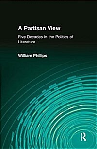 A Partisan View : Five Decades in the Politics of Literature (Hardcover)