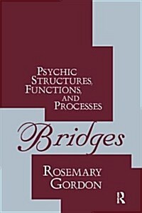 Bridges : Psychic Structures, Functions, and Processes (Hardcover)