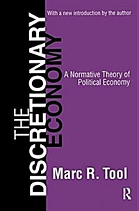 The Discretionary Economy : A Normative Theory of Political Economy (Hardcover)