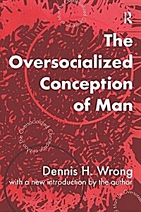 The Oversocialized Conception of Man (Hardcover, 1)