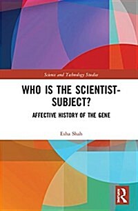 Who is the Scientist-Subject? : Affective History of the Gene (Hardcover)