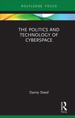 The Politics and Technology of Cyberspace (Hardcover)