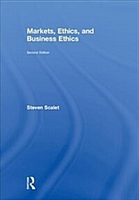 Markets, Ethics, and Business Ethics (Hardcover, 2 ed)