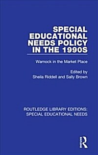 Special Educational Needs Policy in the 1990s : Warnock in the Market Place (Hardcover)