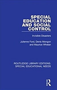 Special Education and Social Control : Invisible Disasters (Hardcover)