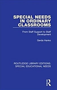 Special Needs in Ordinary Classrooms : From Staff Support to Staff Development (Hardcover)