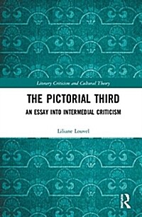 The Pictorial Third : An Essay Into Intermedial Criticism (Hardcover)