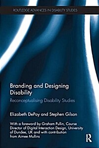 Branding and Designing Disability : Reconceptualising Disability Studies (Paperback)