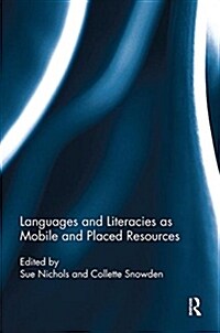 Languages and Literacies as Mobile and Placed Resources (Paperback, 1)