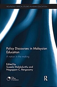 Policy Discourses in Malaysian Education : A nation in the making (Paperback)