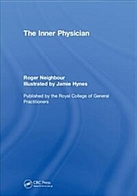 The Inner Physician : Why and how to practise big picture medicine (Hardcover)