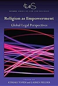 Religion as Empowerment : Global legal perspectives (Paperback)