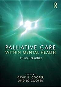 Palliative Care within Mental Health : Ethical Practice (Paperback)