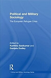 Political and Military Sociology : The European Refugee Crisis (Hardcover)
