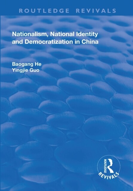 Nationalism, National Identity and Democratization in China (Paperback, 1)