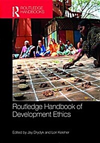 Routledge Handbook of Development Ethics (Hardcover, 1)