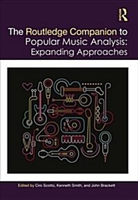 The Routledge Companion to Popular Music Analysis : Expanding Approaches (Hardcover)