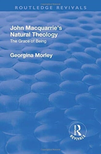 John Macquarrie’s Natural Theology : The Grace of Being (Paperback)