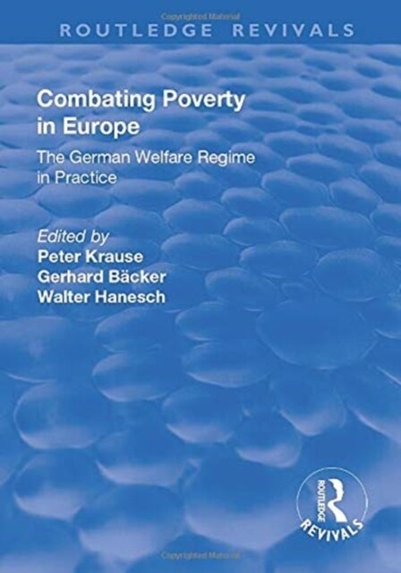 Combating Poverty in Europe : The German Welfare Regime in Practice (Paperback)