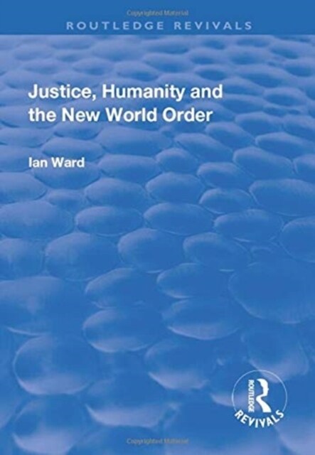 Justice, Humanity and the New World Order (Paperback, 1)