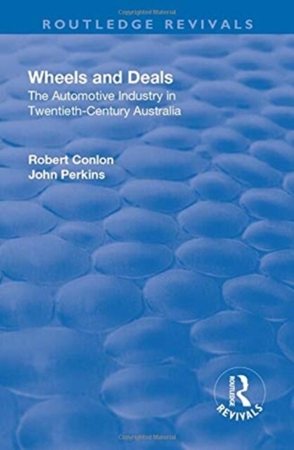 Wheels and Deals : The Automotive Industry in Twentieth-Century Australia (Paperback)