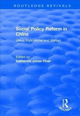 Social Policy Reform in China : Views from Home and Abroad (Paperback)
