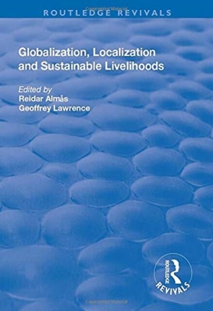 Globalisation, Localisation and Sustainable Livelihoods (Paperback, 1)