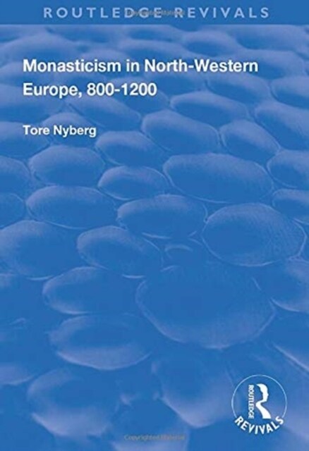 Monasticism in North-Western Europe, 800–1200 (Paperback)