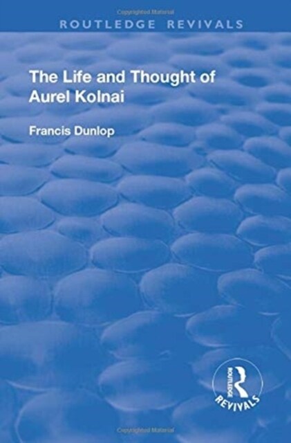 The Life and Thought of Aurel Kolnai (Paperback, 1)