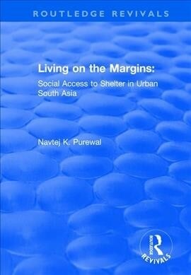 Living on the Margins: Social Access to Shelter in Urban South Asia (Paperback, 1)