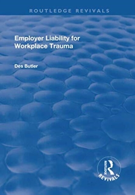 Employer Liability for Workplace Trauma (Paperback, 1)