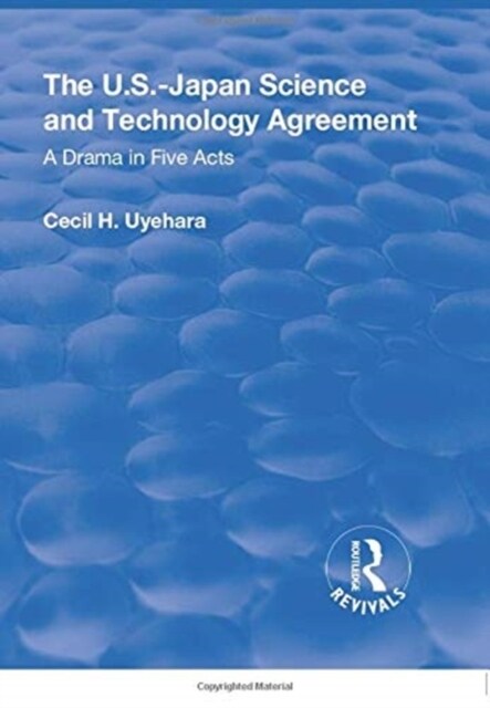 The U.S.-Japan Science and Technology Agreement: A Drama in Five Acts : A Drama in Five Acts (Paperback)