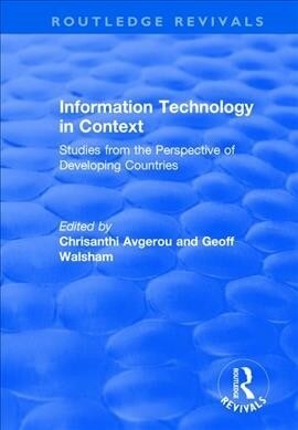 Information Technology in Context : Studies from the Perspective of Developing Countries (Paperback)