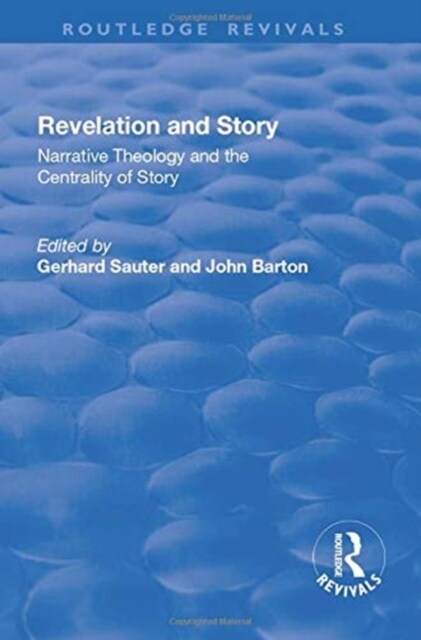 Revelations and Story : Narrative Theology and the Centrality of Story (Paperback)