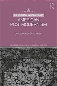 The Routledge Introduction to American Postmodernism (Paperback)