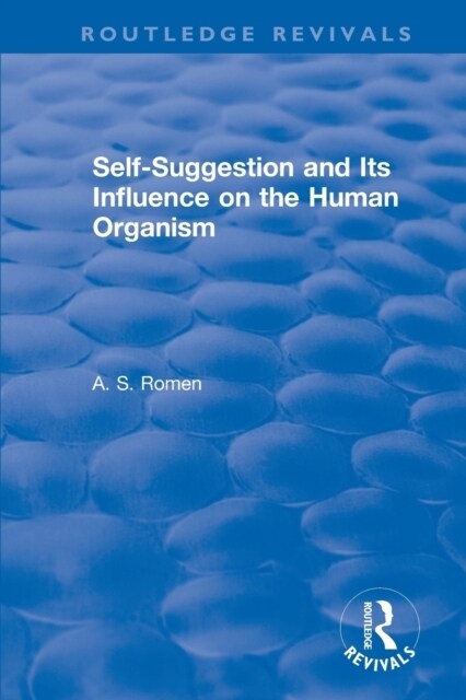 Self-suggestion and Its Influence on the Human Organism (Paperback, 1)