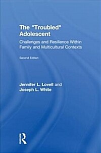 The Troubled Adolescent : Challenges and Resilience within Family and Multicultural Contexts (Hardcover, 2 ed)