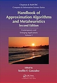 Handbook of Approximation Algorithms and Metaheuristics: Contemporary and Emerging Applications, Volume 2 (Hardcover, 2)