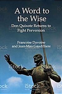 A Word to the Wise : Don Quixote Returns to Fight Perversion (Paperback)