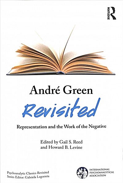 Andre Green Revisited : Representation and the Work of the Negative (Paperback)