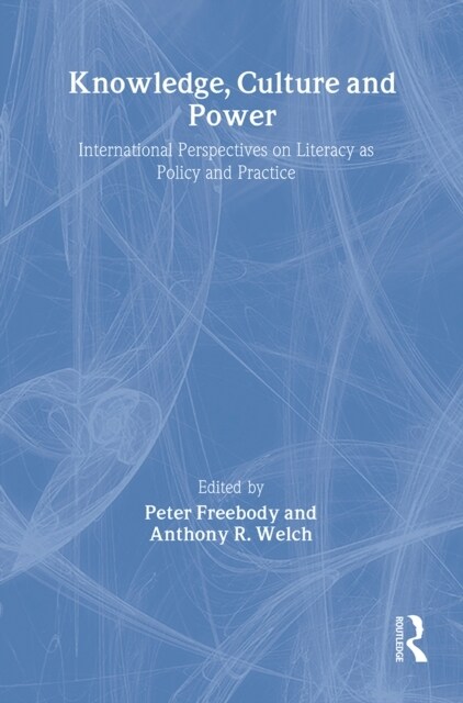 Knowledge, Culture And Power : International Perspectives On Literacy As Policy And Practice (Hardcover)