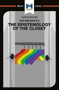 An Analysis of Eve Kosofsky Sedgwick's Epistemology of the Closet (Paperback)