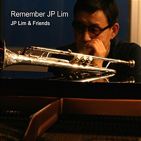 JP Lim & Friends - Remember JP Lim