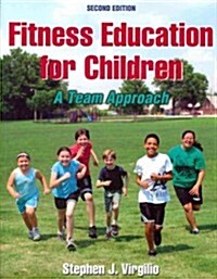 Fitness Education for Children: A Team Approach (Paperback, 2)