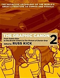 The Graphic Canon, Vol. 2: From kubla Khan to the Bronte Sisters to the Picture of Dorian Gray (Paperback)