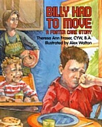 Billy Had to Move: A Foster Care Story (Hardcover)