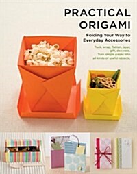 Practical Origami: Folding Your Way to Everyday Accessories (Paperback)