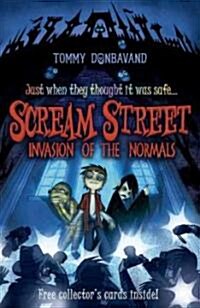 Scream Street: Invasion of the Normals [With 4 Collectors Cards] (Paperback)