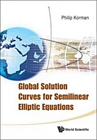 Global Solution Curves for Semilinear Elliptic Equations (Hardcover)